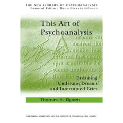 This Art of Psychoanalysis: Dreaming Undreamt Dreams and Interrupted Cries - Pap