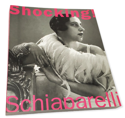 Shocking! Art and Fashion of Elsa Schiaparelli by Dilys E. Blum (2003, PB)