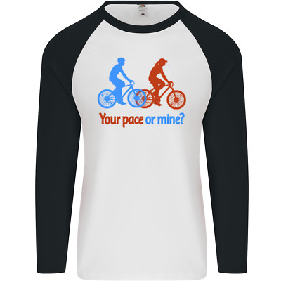 Your Pace or Mine Funny Cycling Cyclist Mens L/S Baseball T-Shirt
