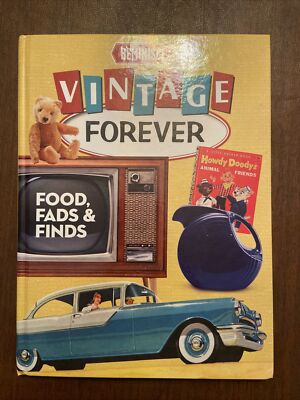Vintage Forever: Foods, Fads and Finds by Reminisce Book. New Hardcover Book