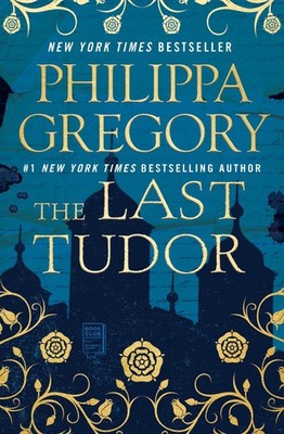 The Last Tudor (The Plantagenet and Tudor Novels) - Gregory, Philippa - Good...