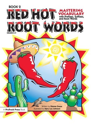 Red Hot Root Words: Mastering Vocabulary With Prefixes, Suffixes And Root Wo...