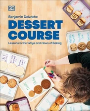 Dessert Course: Recipes, Principles, And Techniques For Baki...