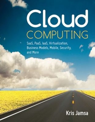 Cloud Computing : SaaS, PaaS, IaaS, Virtualization, Business Mode