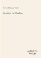 Russia In The Shadows Herbert George Wells