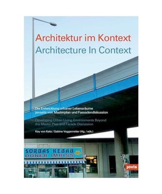 Architektur im Kontext / Architecture in Context: Die Entwicklung urbaner Lebens