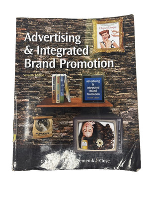 Advertising & Integrated Brand Promotion 7th Edition O'Guinn Allen Semenik Close