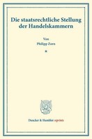 Die Staatsrechtliche Stellung Der Handelskammern Philipp Zorn