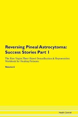 Reversing Pineal Astrocytoma, ,  Paperback