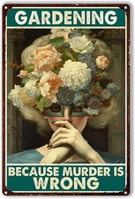 Tin Metal Signs 8x12 Bar Gardening because murder is wrong Style Retro