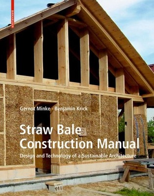 Straw Bale Construction Manual | Gernot Minke, Benjamin Krick
