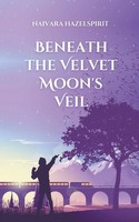Naivara Hazelspirit | Beneath The Velvet Moon's Veil | Taschenbuch | Englisch
