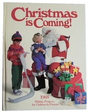CHRISTMAS IS COMING Holiday Projects for Parents & Children 1988 NEW HCover Book