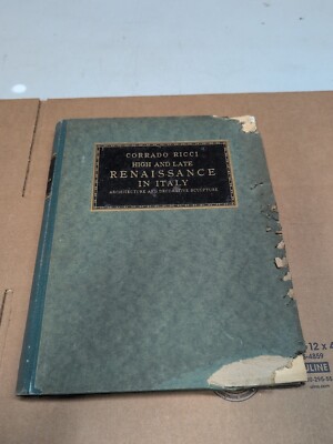 Corrado Ricci RENAISSANCE IN ITALY brentano's 340 illustrations