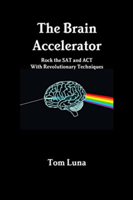 The Brain Accelerator Rock the Sat and Act with Revolut -  NEW Tom Luna 2015