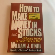 How to Make Money in Stocks: A Winning System in Good Times or Bad