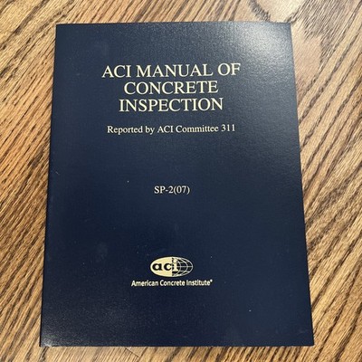 ACI MANUAL OF CONCRETE INSPECTION Reported by ACI Committee 311 - SP-2 (07)