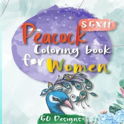 Peacock Coloring Book for Women Fun and Unique Peacock Designs Pe