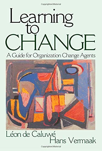 Learning to Change: A Guide for Organization Change Agent: A Gui
