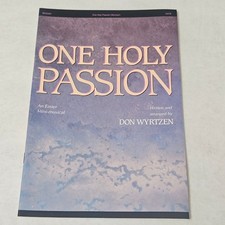 One Holy Passion An Easter Mini-musical by Don Wyrtzen SATB
