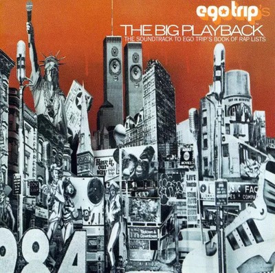 Egotrip's The Big Playback (The Soundtrack To Ego Trip's Book Of Rap L
