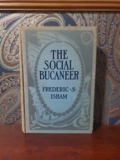 1910 THE SOCIAL BUCANEER by Frederic S. Isham Vintage Novel HB 1st Edition Book