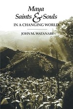 Maya Saints and Souls in a Changing World by 