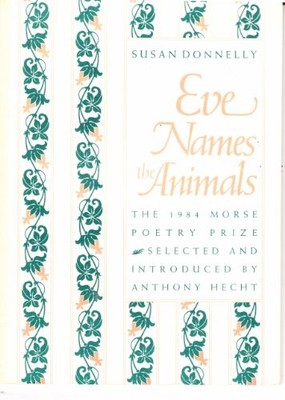 EVE NAMES THE ANIMALS (SAMUEL FRENCH MORSE POETRY PRIZE) By Susan Donnelly VG