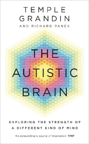 Temple Grandin Richard Panek The Autistic Brain (Tascabile)