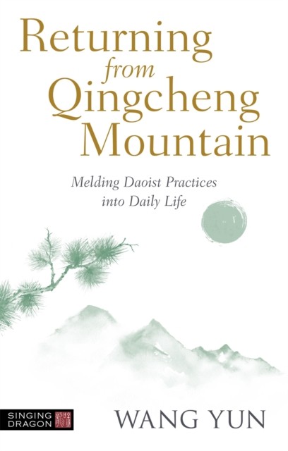 Returning from Qingcheng Mountain by Wang Yun (Paperback Book)