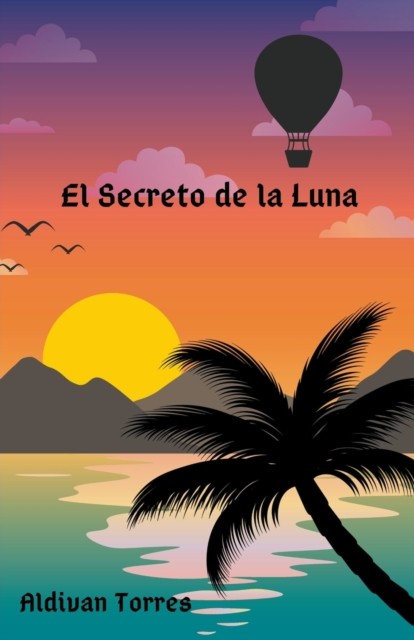 El Secreto de la Luna by Aldivan Torres PAPERBACK (SPANISH) 9798201888732
