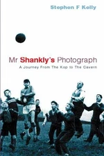 Mr Shankly's Photograph: A Journey from the Kop to... by KELLY, STEPHEN Hardback