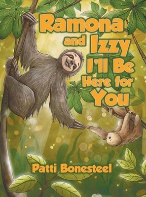 Ramona and Izzy I'll Be Here for You by Patti Bonesteel Hardcover Book