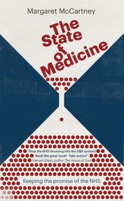 The State of Medicine : Keeping the Promise of the NHS Margaret M