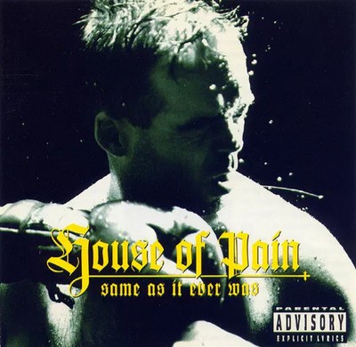 Same As Ever Was, House Of Pain