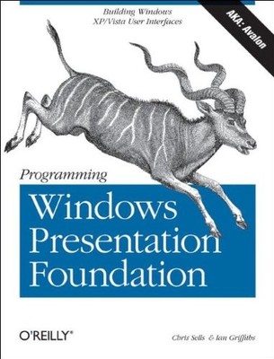 PROGRAMMING WINDOWS PRESENTATION FOUNDATION By Chris Sells & Ian Griffiths *VG+*