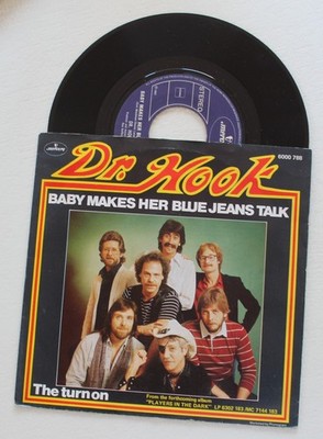 Dr. Hook, Baby macht ihre blaue Jeans sprechen / The Turn On, 45 Touren