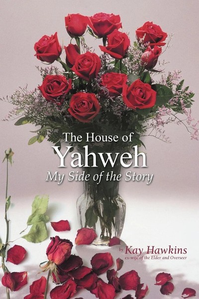 The House Of Yahweh My Side Of The Story Kay Hawkins Taschenbuch Englisch 2012-image