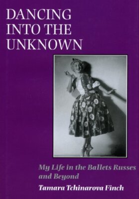 Dancing into the Unknown: My Life in the Ballets Russes and Beyond