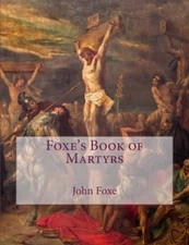Foxe'S Book of Martyrs