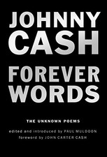 FOREVER WORDS: THE UNKNOWN POEMS By Johnny Cash - Hardcover **Mint Condition**