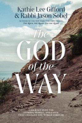 The God of the Way: A Journey into the Stories, People, and Faith That Changed t