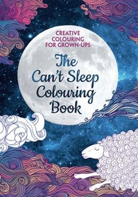 The CAN'T SLEEP Colouring Book : Creative Colouring for Grown-Ups MINDFULNESS