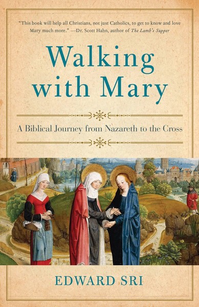 Walking With Mary | A Biblical Journey From Nazareth To The Cross | Edward Sri-image