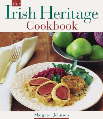 The Irish Heritage Cookbook,Margaret M. Johnson