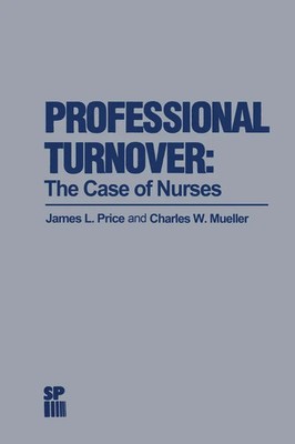 Professional Turnover | The Case of Nurses | James L. Price | Englisch | Buch