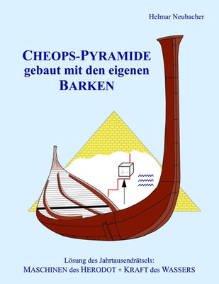 CHEOPS-PYRAMIDE gebaut mit den eigenen BARKEN | Helmar Neubacher | Taschenbuch