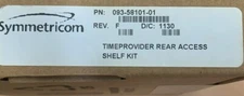 NEW SYMMETRICOM 093-58101-01 REV F TIMEPROVIDER REAR ACCESS SHELF KIT (WE BUY!!)