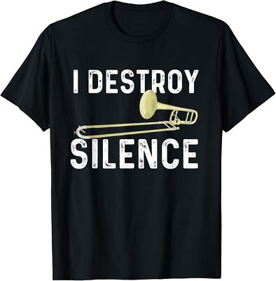 I Destroy Silence - Trombonist Trombone Player Marching Band T-Shirt