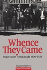 Whence They Came: Deportation from Canada, 1900-35 by Barbara Roberts (Paperback, 1988)